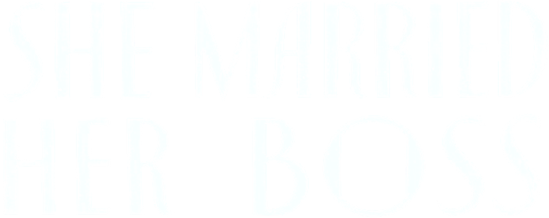 She Married Her Boss