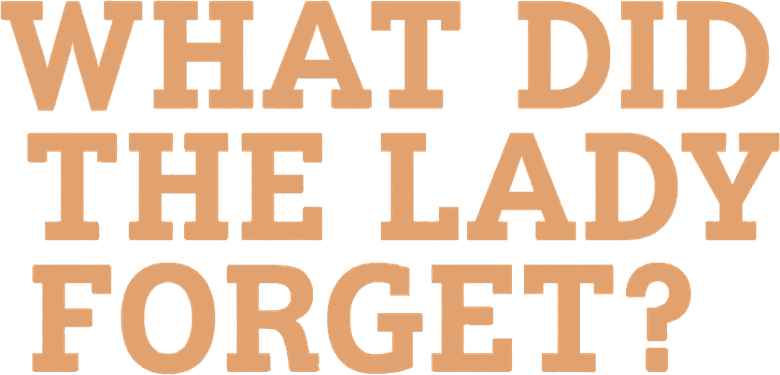 What Did the Lady Forget?