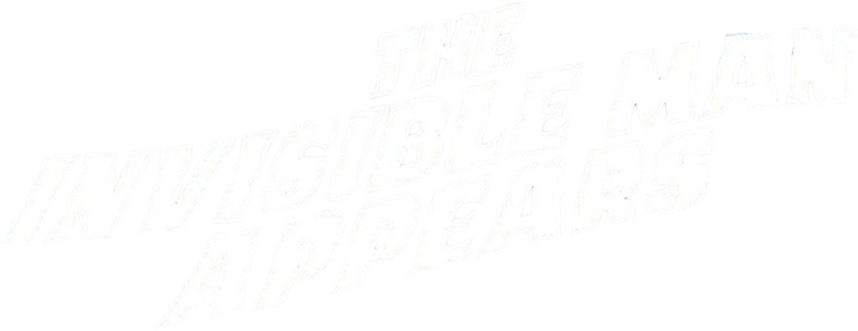 The Invisible Man Appears