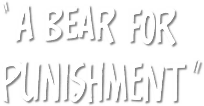 A Bear for Punishment