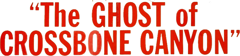 The Ghost of Crossbone Canyon