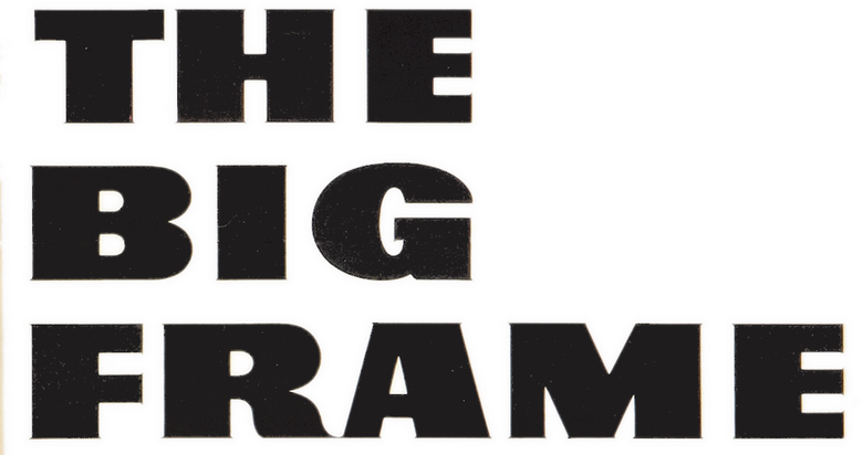 The Big Frame
