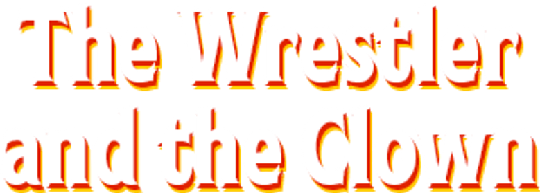 The Wrestler and the Clown