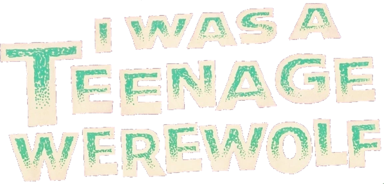 I Was a Teenage Werewolf