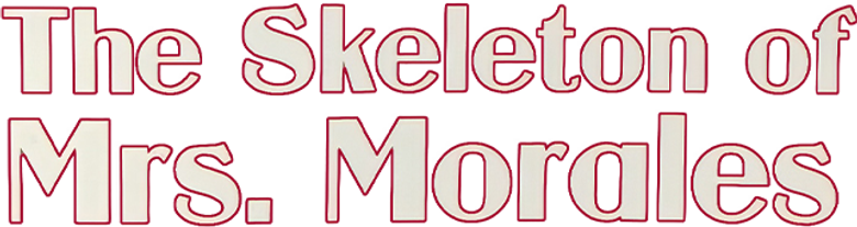 The Skeleton of Mrs. Morales