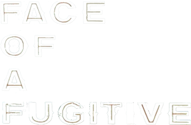 Face of a Fugitive