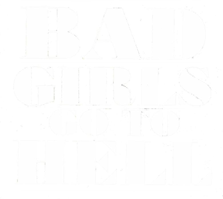 Bad Girls Go to Hell