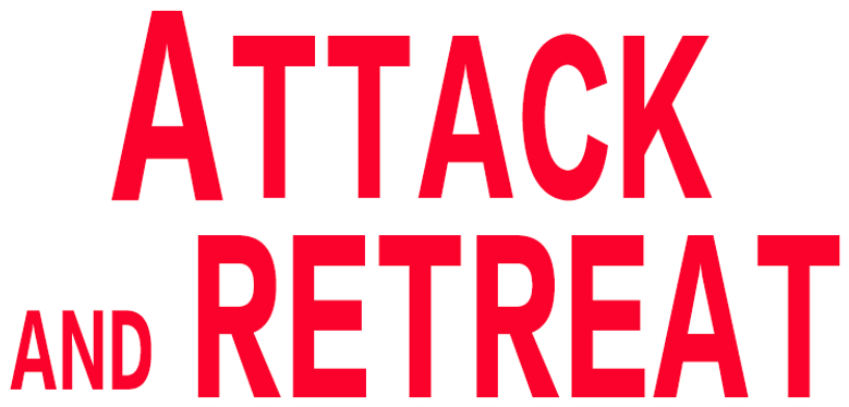 Attack and Retreat