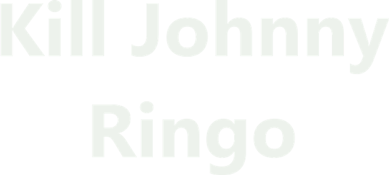 Kill Johnny Ringo