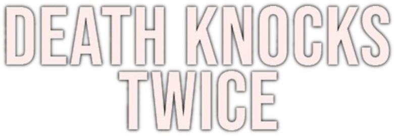 Death Knocks Twice