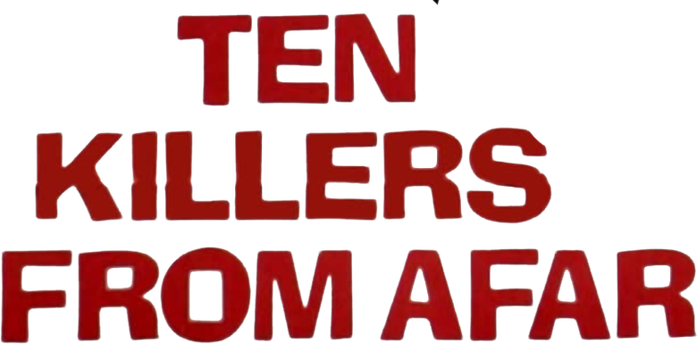 Ten Killers from Afar