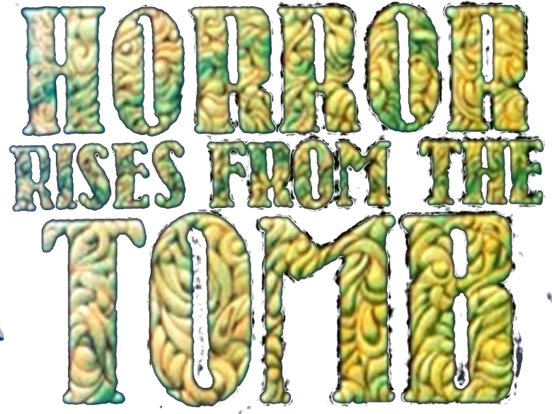 Horror Rises from the Tomb