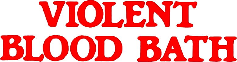 Violent Blood Bath