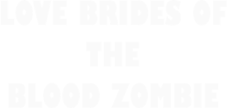 Love Brides of the Blood Mummy