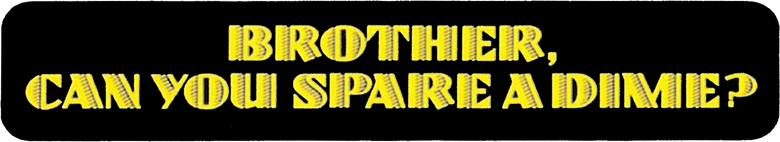 Brother, Can You Spare a Dime? logo