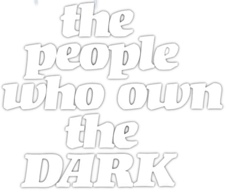The People Who Own the Dark