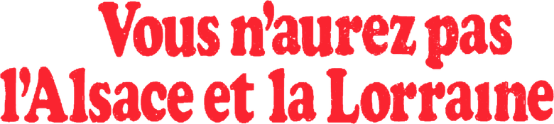 You Won't Have Alsace-Lorraine