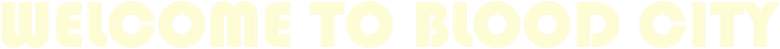 Welcome to Blood City logo