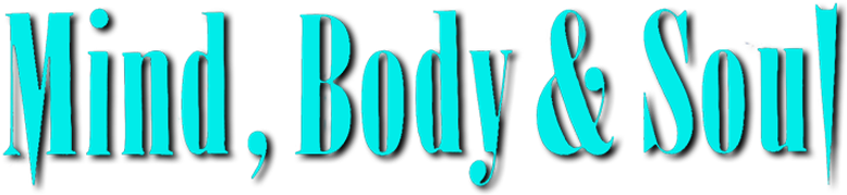 Mind, Body & Soul