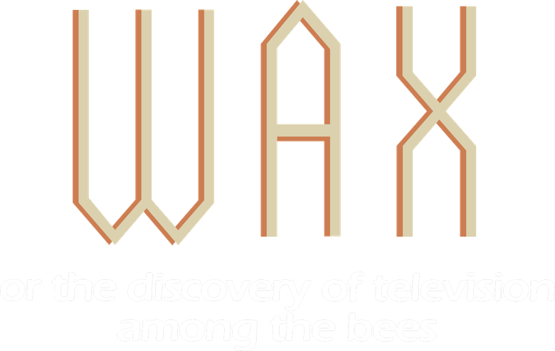 Wax, or The Discovery of Television Among the Bees