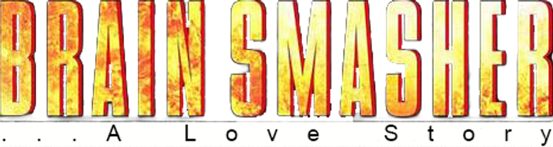 Brain Smasher... A Love Story