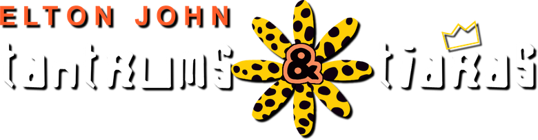 Elton John: Tantrums & Tiaras