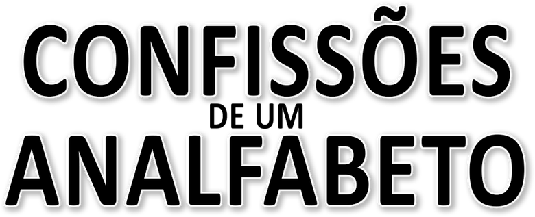 Confissões de um Analfabeto