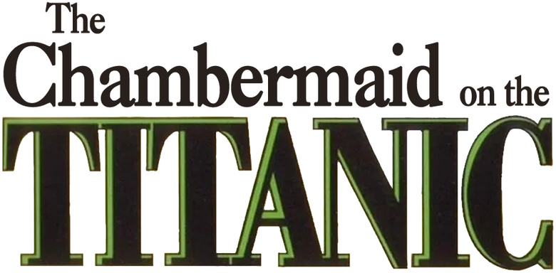 The Chambermaid on the Titanic