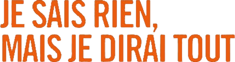 Je sais rien mais je dirai tout logo