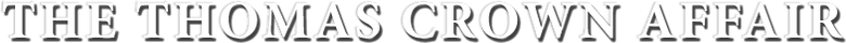 Thomas Crown - A Arte do Crime logo