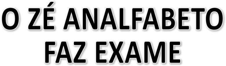 O Zé Analfabeto Faz Exame