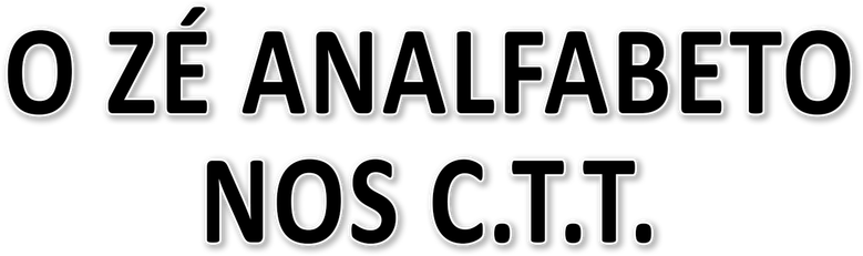 O Zé Analfabeto nos CTT
