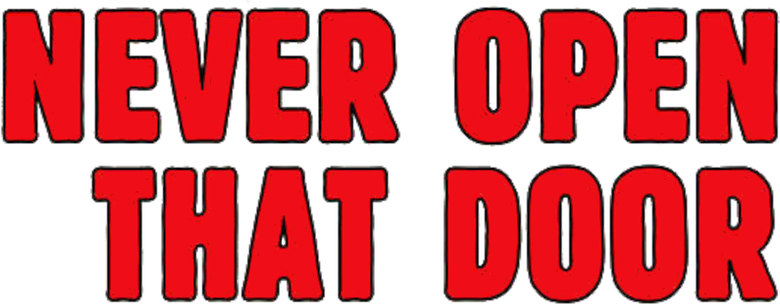 Never Open That Door