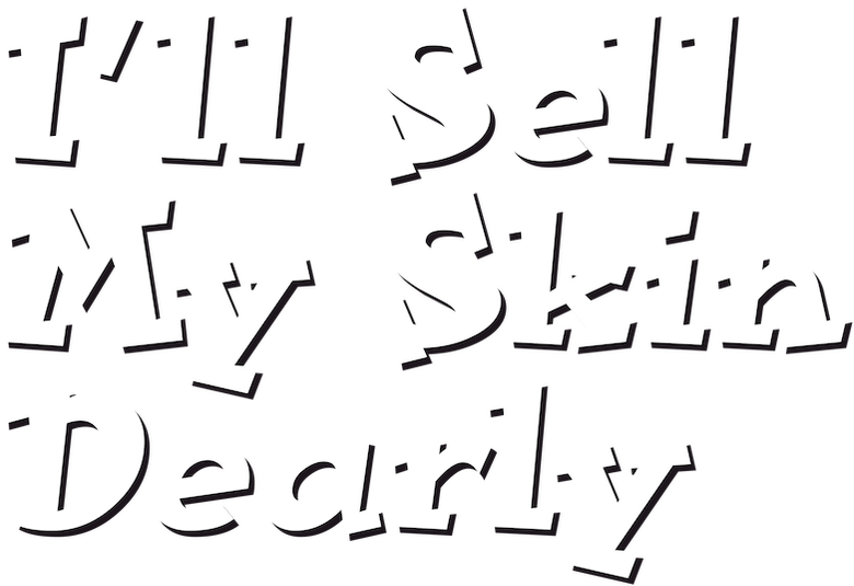 I'll Sell My Skin Dearly