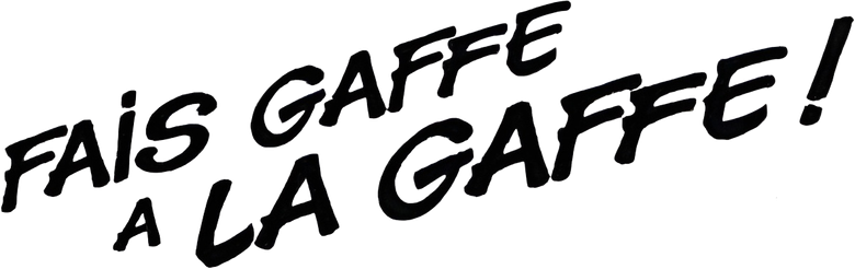 Fais gaffe à la gaffe ! logo