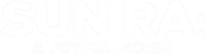 Sun Ra: A Joyful Noise logo