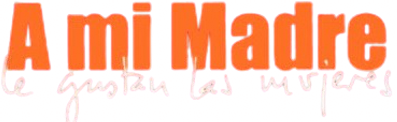 A mi madre le gustan las mujeres logo