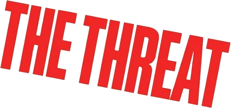 The Threat