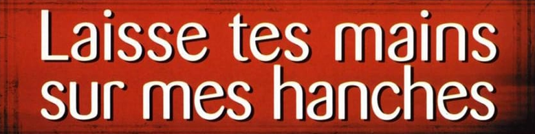 Laisse tes mains sur mes hanches logo