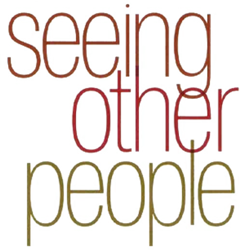 Seeing Other People