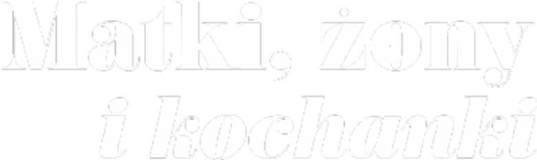 Matki, żony i kochanki logo