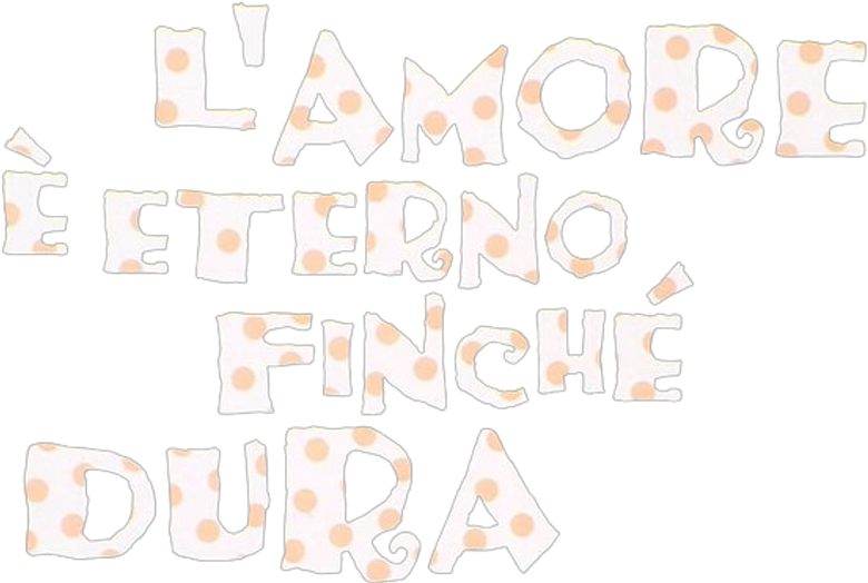 L'amore è eterno finché dura