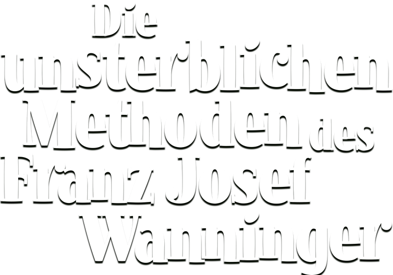 Die unsterblichen Methoden des Franz Josef Wanninger logo