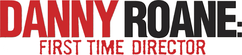 Danny Roane: First Time Director logo