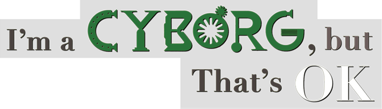 Eu Sou um Cyborg, e Daí? logo