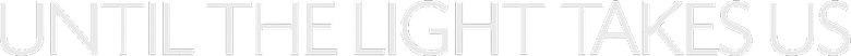 Until the Light Takes Us logo