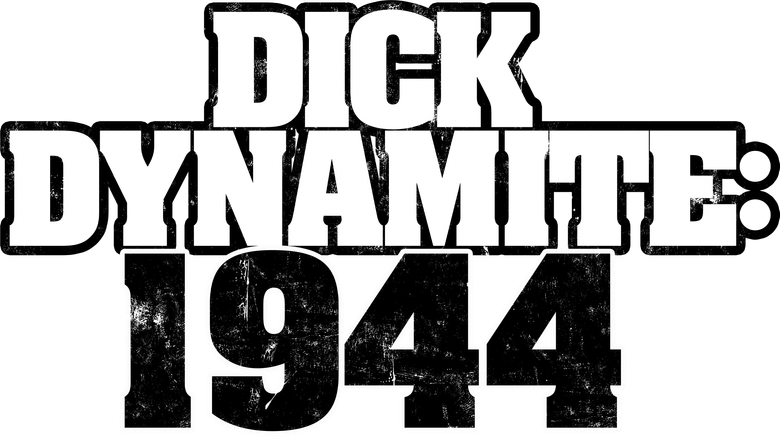 Dick Dynamite: 1944