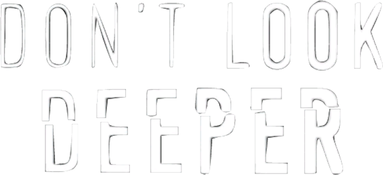Don't Look Deeper logo