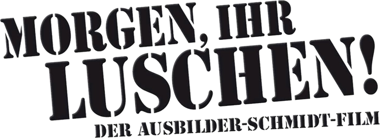 Morgen, ihr Luschen! Der Ausbilder-Schmidt-Film