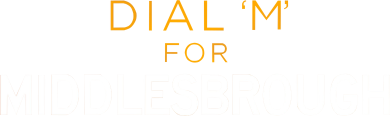 Dial M for Middlesbrough logo